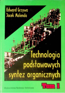 Technologia podstawowych syntez organicznych Tom 1