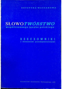 Słowotwórstwo współczesnego języka polskiego Rzeczowniki