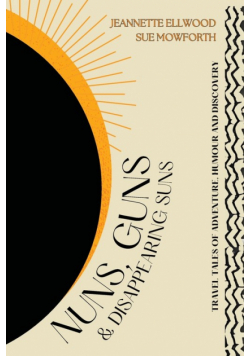 Nuns, Guns and Disappearing Suns