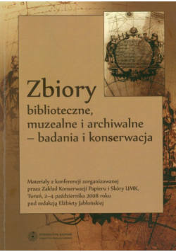 Zbiory biblioteczne, muzealne i archiwalne - badania i konserwacja