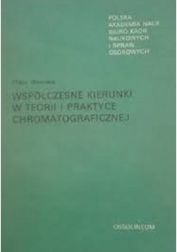 Współczesne kierunki w teorii i praktyce chromatograficznej