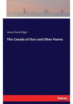 This Canada of Ours and Other Poems