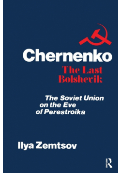 Chernenko, the Last Bolshevik