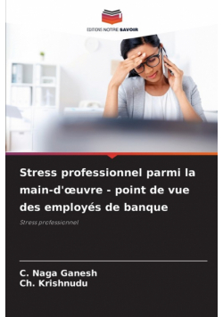 Stress professionnel parmi la main-d'œuvre - point de vue des employés de banque