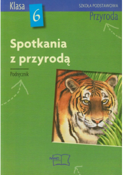 Spotkania z przyrodą 6 : Przyroda : Podręcznik