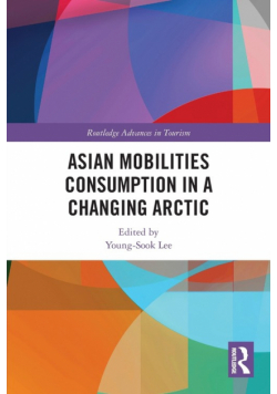 Asian Mobilities Consumption in a Changing Arctic