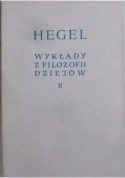 Wykłady z filozofii dziejów Tom II