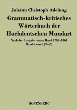 Grammatisch-kritisches Wörterbuch der Hochdeutschen Mundart