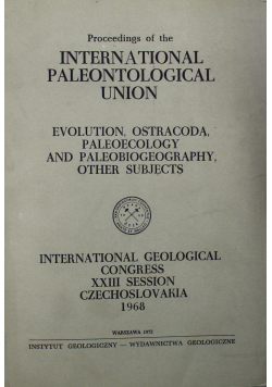 International Paleontological union Ewolution ostracoda paleoecology and paleobiogegraphy other suvjects International Geological congress XIII Session Czechoslovakia 1968