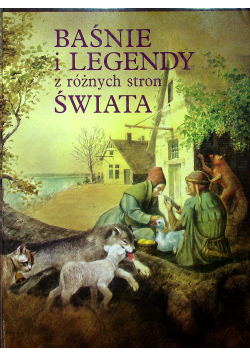 Baśnie i Legendy z różnych stron Świata
