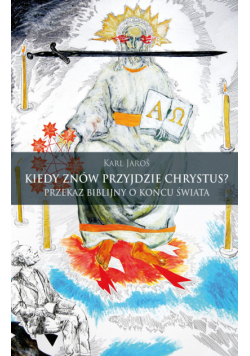Kiedy znów przyjdzie Chrystus?