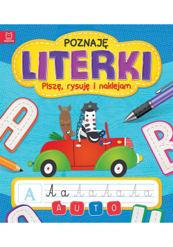 Poznaję literki. Piszę, rysuję i naklejam