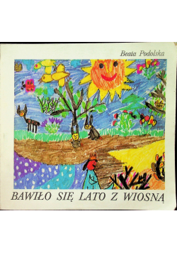 Bawiło się lato z wiosną