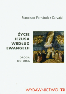 Życie Jezusa według Ewangelii