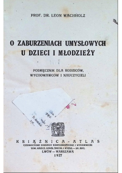 O zaburzeniach umysłowych u dzieci i młodzieży, 1927 r.