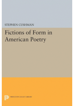 Fictions of Form in American Poetry