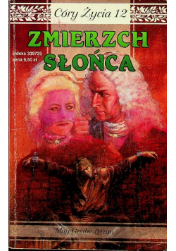 Córy życia Tom 12 Zmierzch słońca