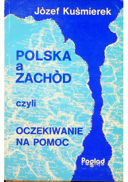 Polska a Zachód czyli oczekiwanie na pomoc