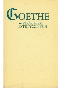 Goethe Wybór pism estetycznych