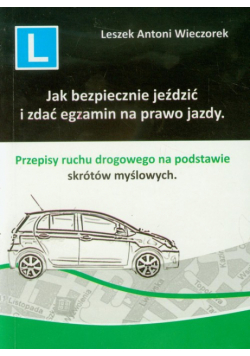 Jak bezpiecznie jeździć i zdać egzamin na prawo jazdy