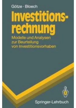 Investitionsrechnung : Modelle und Analysen zur Beurteilung von Investitionsvorhaben.