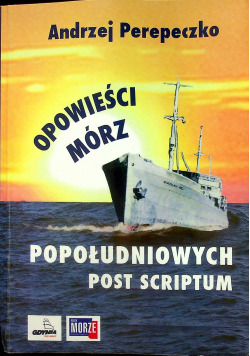 Opowieści mórz popołudniowych plus autograf Perepeczki