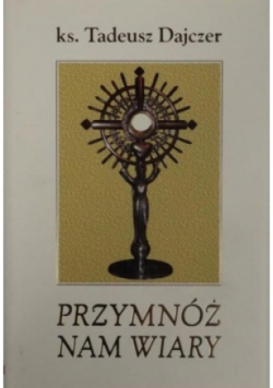 Przymnóż nam wiary