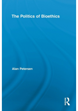 The Politics of Bioethics