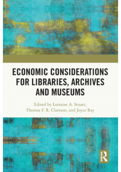 Economic Considerations for Libraries, Archives and Museums