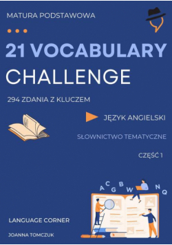 21 VOCABULARY CHALLENGE: Matura podstawowa