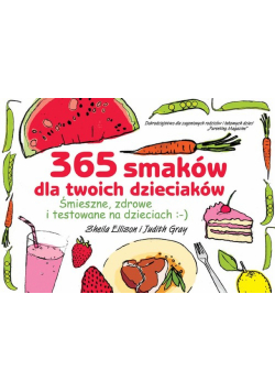 Gray Judith - 365 smaków dla twoich dzieciaków