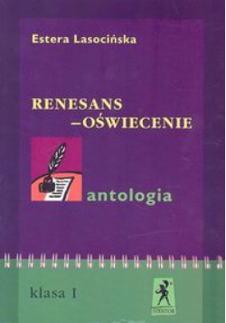 Lasocińska Estera - Renesans - oświecenie Antologia