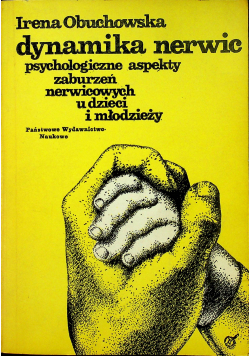 Dynamika nerwic psychologiczne aspekty zaburzeń nerwicowych u dzieci młodzieży