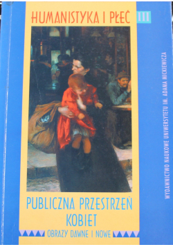 Humanistyka i płeć publiczna przestrzeń  kobiet