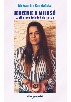 Jedzenie a miłość czyli przez żołądek do serca