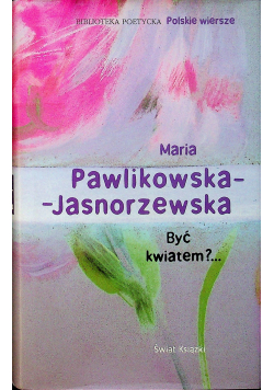 Być kwiatem