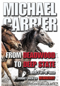 From Deadwood to Deep State-Jack's Oft' derailed Journey Back to Newberry