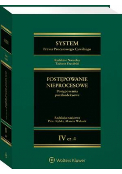 System Prawa Procesowego Cywilnego. Tom IV Postępowanie nieprocesowe Część 4 Postępowania pozakodeksowe