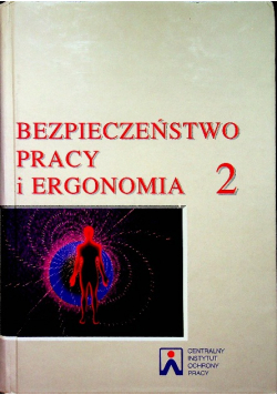 Bezpieczeństwo pracy i ergonomia Tom II