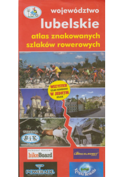 Województwo lubelskie atlas znakowanych szlaków rowerowych