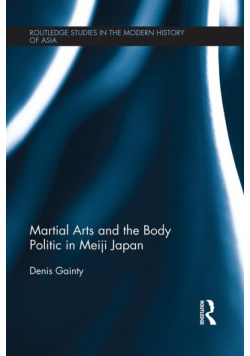 Martial Arts and the Body Politic in Meiji Japan