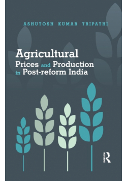 Agricultural Prices and Production in Post-reform India