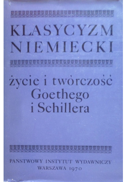 Klasycyzm niemiecki Życie i twórczość Goethego i Schillera