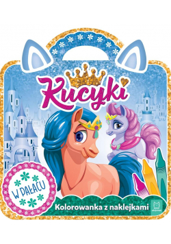 Kucyki. Kolorowanka z naklejkami. W pałacu