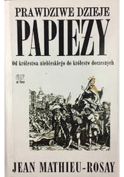 Prawdziwe dzieje papieży od królestwa niebieskiego do królestw doczesnych