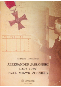 Aleksander Jabłoński 1898 1980 Fizyk Muzyk Żołnierz