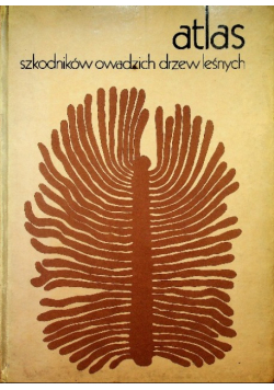 Atlas szkodników owadzich drzew leśnych