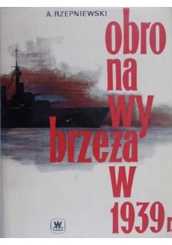 Obrona Wybrzeża w 1939 r plus dedykacja Rzepinowskiego