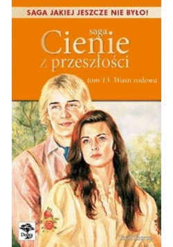 Saga cienie z przeszłości Tom 13 Waśń rodowa
