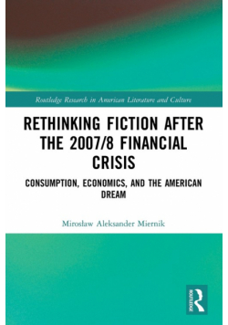 Rethinking Fiction after the 2007/8 Financial Crisis